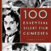 100 Essential Silent Film Comedies, 1st Edition eBook