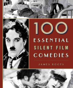 100 Essential Silent Film Comedies, 1st Edition eBook