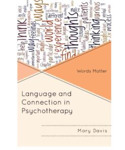 Language and Connection in Psychotherapy: Words Matter, 1st Edition eBook