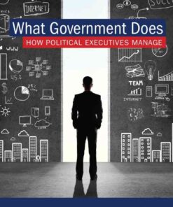 What Government Does: How Political Executives Manage, 1st Edition eBook