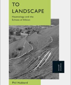 Listening to Landscape: Hauntology and the Echoes of Albion, 1st Edition eBook