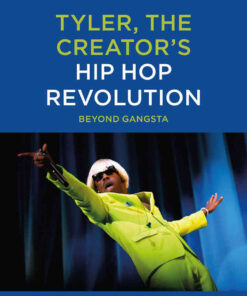 Tyler, The Creator's Hip Hop Revolution: Beyond Gangsta, 1st Edition eBook