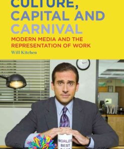 Culture, Capital and CarnivalModern Media and the Representation of Work, 1st Edition eBook
