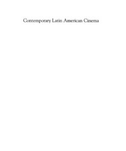 Contemporary Latin American Cinema: Breaking into the Global Market, 1st Edition eBook