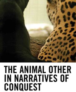 The Animal Other in Narratives of Conquest: Uncanny Encounters, 1st Edition eBook