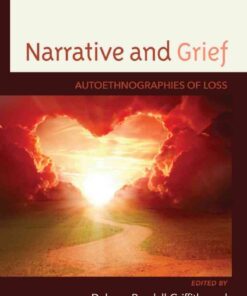Narrative and Grief: Autoethnographies of Loss, 1st Edition eBook