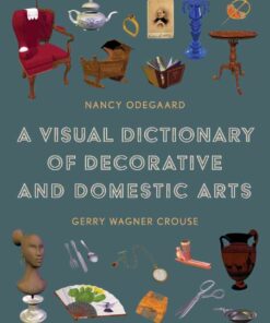 A Visual Dictionary of Decorative and Domestic Arts, 1st Edition eBook