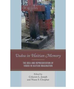 Vodou in Haitian Memory: The Idea and Representation of Vodou in Haitian Imagination, 1st Edition eBook