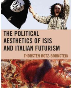 The Political Aesthetics of ISIS and Italian Futurism, 1st Edition eBook