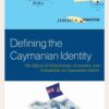 Defining the Caymanian Identity: The Effects of Globalization, Economics, and Xenophobia on Caymanian Culture, 1st Edition eBook