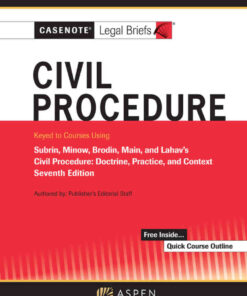 Casenote Legal Briefs for Civil Procedure, Keyed to Subrin, Minow, Main, and Lahav, 7th Edition eBook