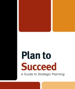 Plan to Succeed: A Guide to Strategic Planning, 1st Edition eBook