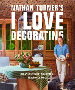 Nathan Turner’s I Love Decorating: Creating Stylish, Thoughtful, and Personal Spaces eBook