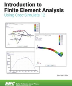 Introduction to Finite Element Analysis Using Creo Simulate 12.0, 14th Edition eBook