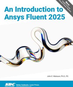 An Introduction to Ansys Fluent 2025, 7th Edition eBook
