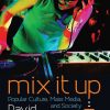 Mix It Up: Popular Culture, Mass Media, and Society (Second Edition) eBook
