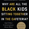 Why Are All the Black Kids Sitting Together in the Cafeteria? eBook