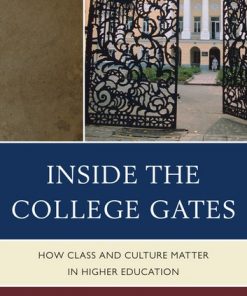 Inside the College Gates: How Class and Culture Matter in Higher Education eBook