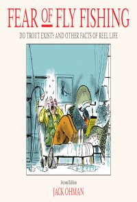 Fear of Fly Fishing: Do Trout Exist? And Other Facts of Reel Life eBook