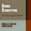 Gender Stereotyping: Transnational Legal Perspectives eBook