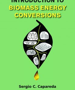Introduction to Biomass Energy Conversions eBook