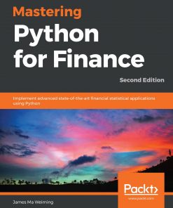 Mastering Python for Finance: Implement advanced state-of-the-art financial statistical applications using Python, 2nd EditioneBook