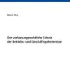 Der verfassungsrechtliche Schutz der Betriebs- und Geschäftsgeheimnisse eBook