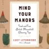 Mind Your Manors: Tried-and-True British Household Cleaning Tips eBook