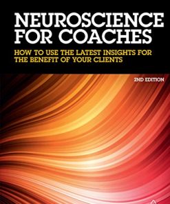 Neuroscience for Coaches: How to Use the Latest Insights for the Benefit of Your Clients eBook