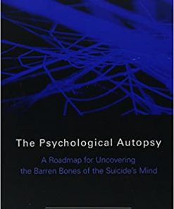 The Psychological Autopsy: A Roadmap for Uncovering the Barren Bones of the Suicide's Mind eBook