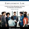 Employment Law: A Guide to Hiring, Managing, and Firing for Employers and Employees eBook