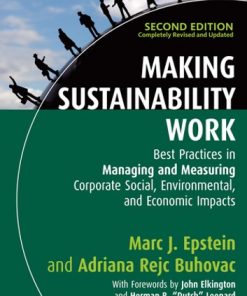 Making Sustainability Work: Best Practices in Managing and Measuring Corporate Social, Environmental, and Economic Impacts eBook