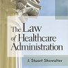 The Law of Healthcare Administration, Ninth Edition eBook