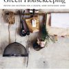 Green Housekeeping: Recipes and solutions for a cleaner, more sustainable home eBook