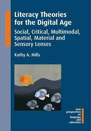 Literacy Theories for the Digital Age: Social, Critical, Multimodal, Spatial, Material and Sensory Lenses eBook
