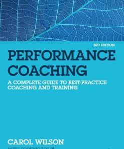 Performance Coaching: A Complete Guide to Best Practice Coaching and Training eBook