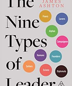The Nine Types of Leader: How the Leaders of Tomorrow Can Learn from The Leaders of Today eBook