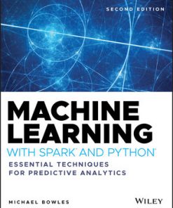 Machine Learning with Spark and Python: Essential Techniques for Predictive Analytics eBook