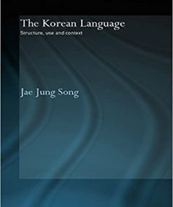 The Korean Language: Structure, Use and Context eBook