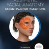 Aesthetic Facial Anatomy Essentials for Injections eBook