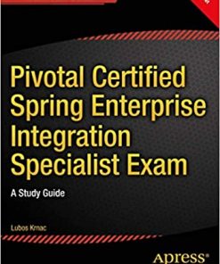 Pivotal Certified Spring Enterprise Integration Specialist Exam: A Study Guide eBook