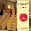 Pedagogy and Space: Design Inspirations for Early Childhood Classrooms eBook