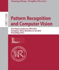 Pattern Recognition and Computer Vision: First Chinese Conference, PRCV 2018, Guangzhou, China, November 23-26, 2018, Proceedings, Part III eBook
