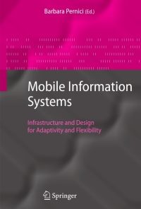 Mobile Information Systems: Infrastructure and Design for Adaptivity and Flexibility eBook