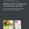 Bildliteralität im Übergang von Literatur und Film: Eine interdisziplinäre Aufgabe und Chance kompetenzorientierter Fachdidaktik eBook