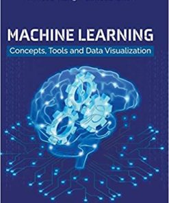 Machine Learning: Concepts, Tools And Data Visualization: Concepts, Tools and Data Visualization eBook