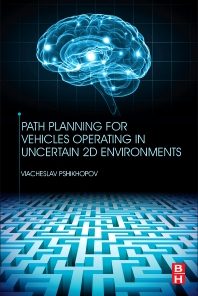 Path Planning for Vehicles Operating in Uncertain 2D Environments eBook