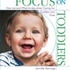 Focus on Toddlers: How-tos and What-to-dos when Caring for Toddlers and Twos eBook