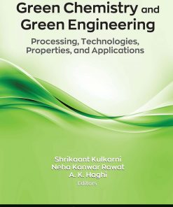 Green Chemistry and Green Engineering: Processing, Technologies, Properties, and Applications eBook