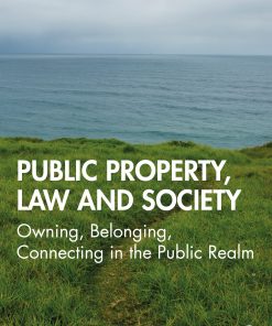 Public Property, Law and Society Owning, Belonging, Connecting in the Public Realm eBook